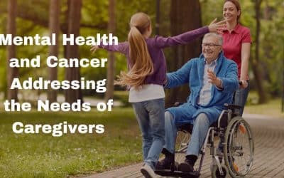 Mental Health and Cancer Addressing Caregiver Needs