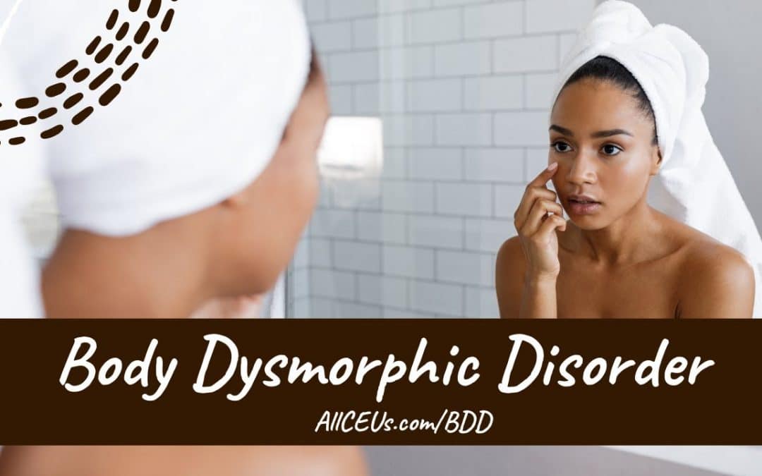 Body Dysmorphic Disorder | NCMHCE Exam Review | Clinical Issues