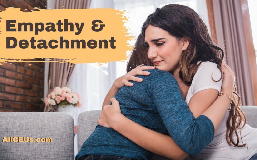 Empathy and Detachment | Listening to Help