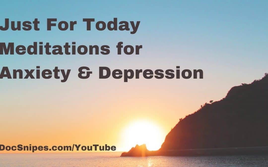 Just For Today Meditions for Anxiety and Depression