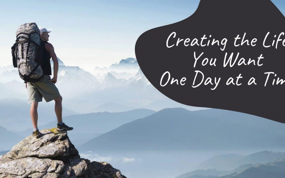 Creating the Life You Want One Day at a Time with Mindfulness and Goal Setting