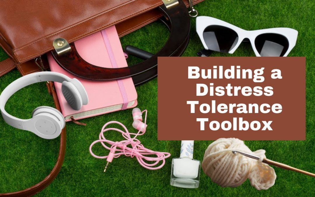 Building a Distress Tolerance Toolbox: Creating Safety with CBT and DBT