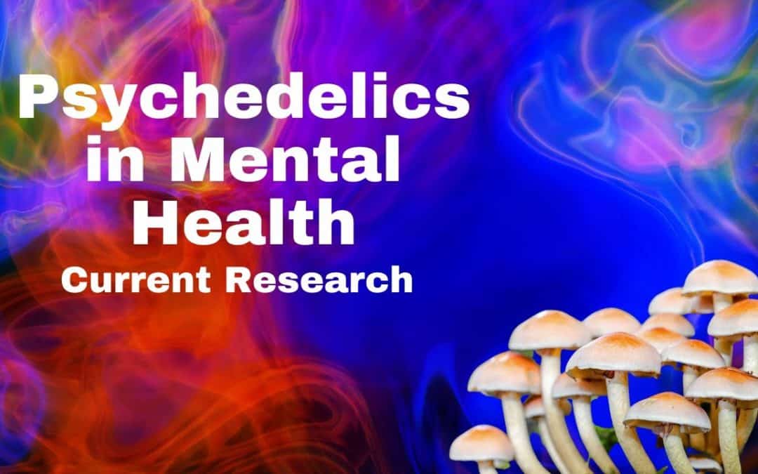 Psychedelics for Treating Anxiety, Depression and PTSD: Current Research and Guidelines