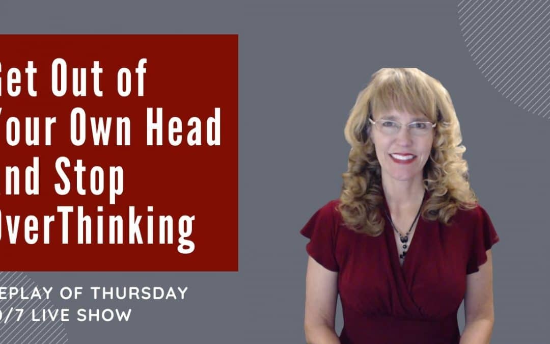 Stop Overthinking Get Out of Your Head
