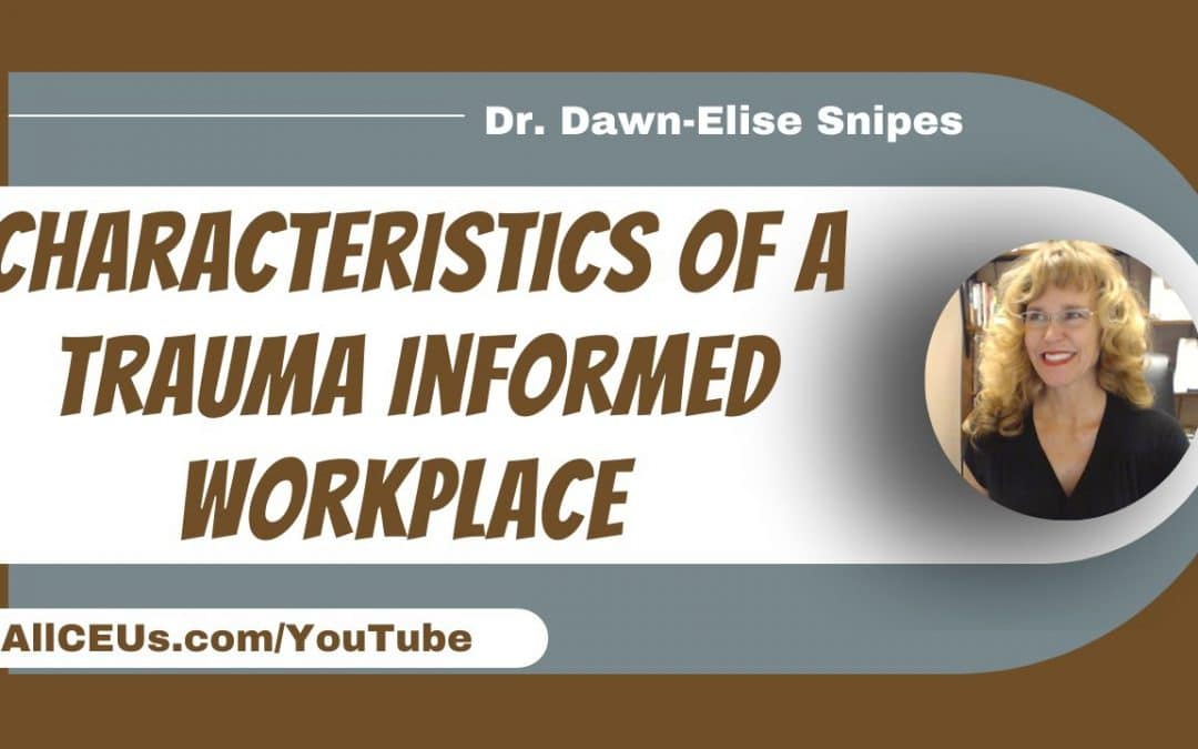 Characteristics of a Trauma Informed Workplace