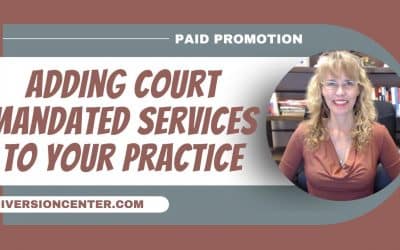 Adding Court Mandated Services to Your Practice