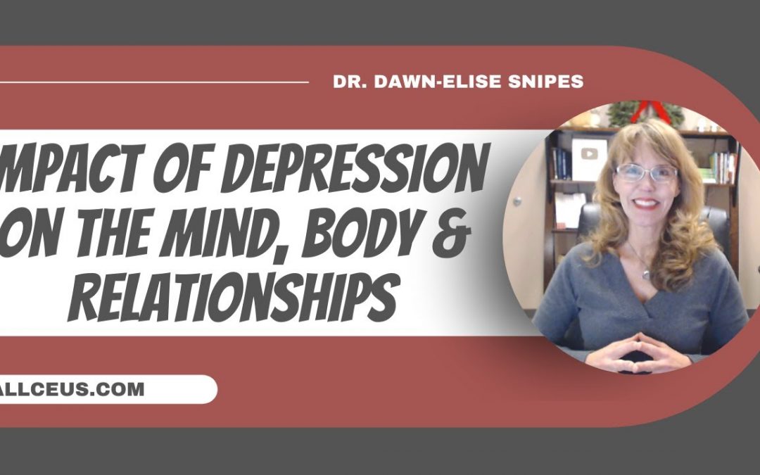 Impact of Depression on the Body, Mind and Relationships