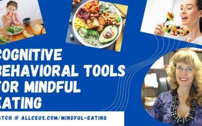 Cognitive Behavioral Therapy Tools for Mindful Eating