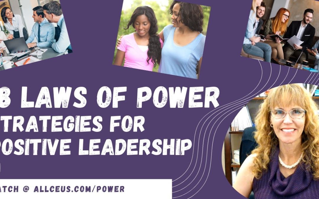 18 Laws of Power | Strategies for Positive Leadership and Creating Abundance