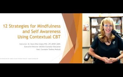 12 Strategies for Mindfulness and Self Awareness in Contextual Cognitive Behavioral Therapy