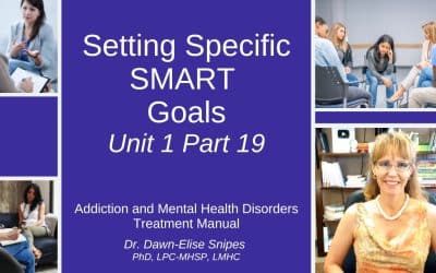 Strategies for Setting Specific Goals | Unit 1 Part 19 | Addiction and Mental Health Recovery