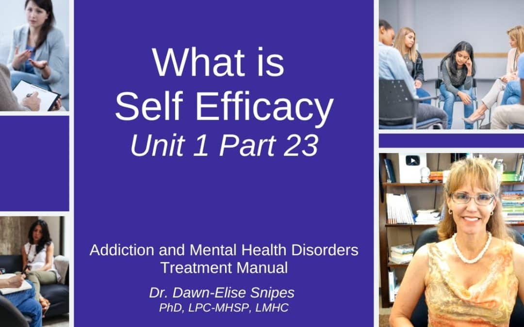 Impact of Self Efficacy ( Self Confidence) | Unit 1 Part 23 | Addiction and Mental Health Recovery