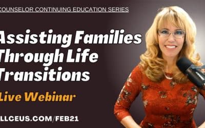 Assisting Families Through Life Transitions | Expert Counselor Strategies