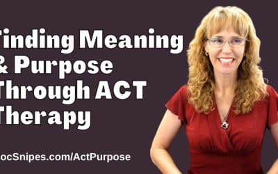 Finding Meaning & Purpose Using Acceptance Therapy Techniques