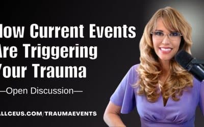 How Current Events Are Triggering Your Trauma